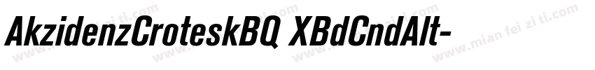 AkzidenzCroteskBQ XBdCndAlt字体转换